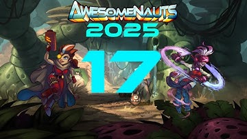 Awesomenauts 2025 Gameplay Part 17