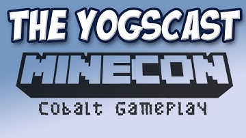 Yogscast - Minecon - Cobalt Gameplay