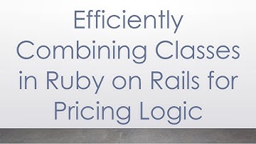 Efficiently Combining Classes in Ruby on Rails for Pricing Logic