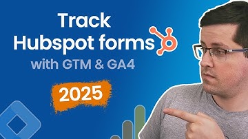 Track Hubspot forms with Google Tag Manager and Google Analytics 4 (2025)