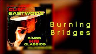 Clint Eastwood - Burning Bridges (2024 Remaster) 432 Hz