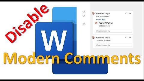 How to disable (& enable) Modern Comments in Microsoft Word 365