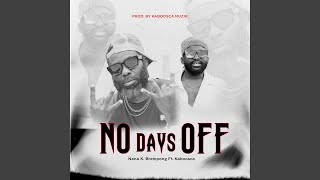 No Days Off (feat. Kaboosca) - Nana K Brempong