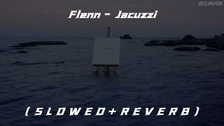 Flenn - Jacuzzi S L O W E D R E V E R B
