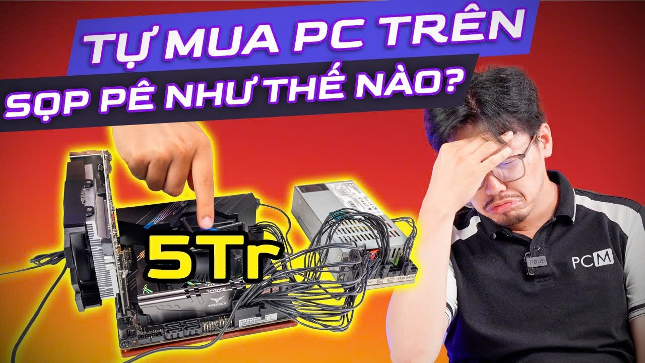 Tự Build PC Trên Chợ Online NHƯ THẾ NÀO? - Chỉ CHƠI Khi Bạn Biết MÌNH ĐANG LÀM GÌ!