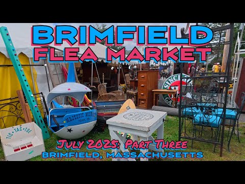 The Brimfield Flea Market: Cool Finds, Good Deals & Great Times as Always! July 2025: Part Three!