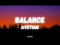 Ayetian - Balance (Lyrics) 🎶