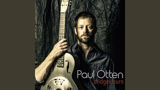 Miniatura de vídeo de "Paul Otten - Bridges Burn"