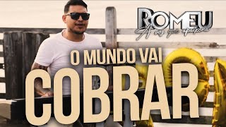 Romeu - O Mundo Vai Cobrar (Clip Oficial) #EpSofrênciaDeVerão