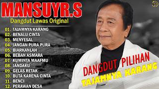 Mansyur.S  | Kumpulan Lagu Mansyur.S 💝 Lagu  Dangdut Lawas Nostalgia 80an 90an Original#mansyurs