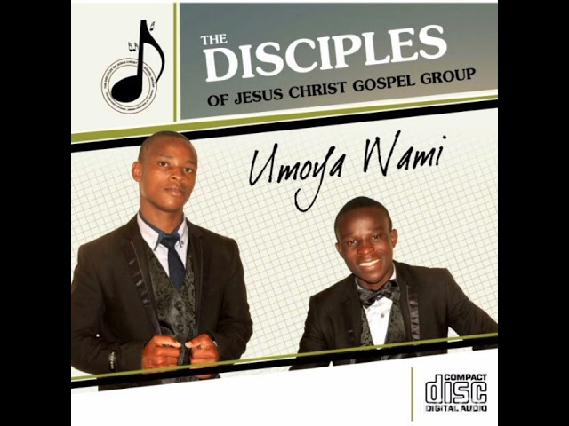 Umoya Wami_The Disciples class=