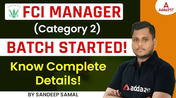 FCI Manager (Category 2) Batch Started | Know Complete Details By Sandeep Samal