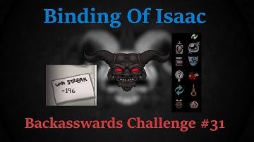 Binding Of Isaac Afterbirth+ -- Challenge #31: Backasswards