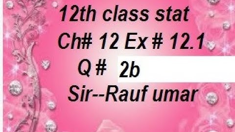 12th class stat ch 12 excrcise 12.1 question 2(b) youtube