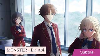 MONSTER - Eir Aoi ซับไทย [ Classroom of the Elite Season 4 Opening ]