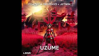 |Big Room| R3burned vs. Sevenxs & Jetnox - Uzume (Extended Mix) [Legion Records]