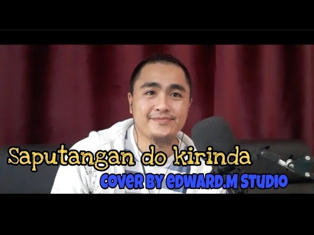 Saputangan Do Kirinda-Hain Jasli Cover By Edward.M Studio class=