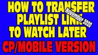 November 2020 Update Transfer Link To Watch Later Cpmobile Version
