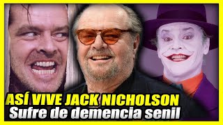 THIS IS HOW JACK NICHOLSON LIVES | He suffers from senile dementia at 84 years old