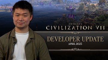 Civilization VII Developer Update - April 2025