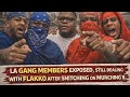 PATHETIC LA GANG MEMBERS STILL DEFENDING FLAKKO AFTER HE SNITCHED ON MUNCHIE B  