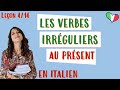  conjugaison des verbes irrguliers au prsent de lindicatif  cours italien pour dbutants 420
