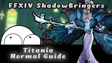 Titania Normal Guide (The Dancing Plage) FFXIV ShadowBringers