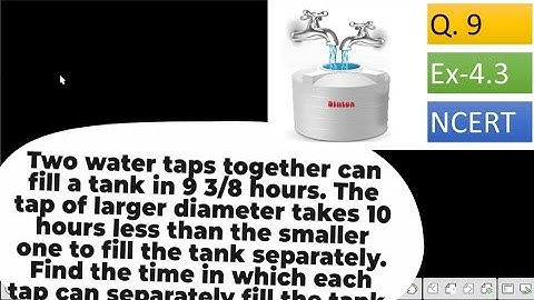 Q. 9Ex-4.3NCERT||Two Taps Filling a Tank: Time and Work Problem | Class 10 Math Sample Paper Sol