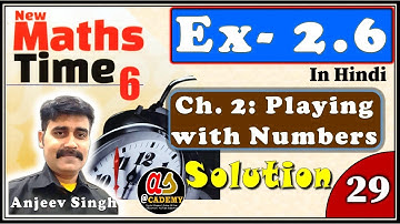 29 Ch. 2 Playing with Numbers | Ex. 2.6 Question 1 to 5 | New Maths Time class 6 chapter 2 Hindi