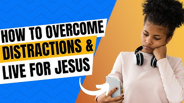 How To AVOID Distractions and Improve Your Relationship with God