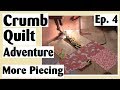 Crumb Quilting Adventure - More Strip Sets and Chain Piecing | Ep. 4