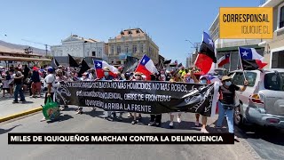 MILES DE IQUIQUEÑOS MARCHAN CONTRA LA DELINCUENCIA Y LA MIGRACIÓN IRREGULAR