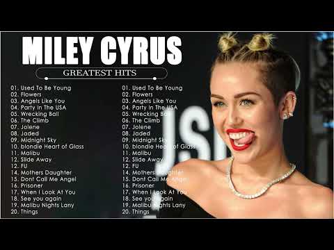Miley Cyrus - Greatest Hits - Best Songs - PlayList