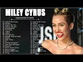 Miley Cyrus - Greatest Hits - Best Songs - PlayList