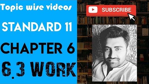 NCERT Physics class 11 chapter 6 6.3 WORK #physicsuniversewithjaiminshah