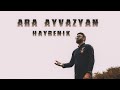 Ara ayvazyan  hayrenik