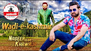 Wadi e Kashmir | Naseer Ahmed Khawaja ( Video ) | Latest Kashmir Day Song 2023