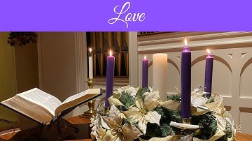 Worship Service- December 18, 2022 Fourth Sunday of Advent: Lessons and Carols