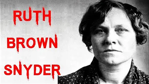 The Shocking & Disturbing Case of Ruth Brown Snyder