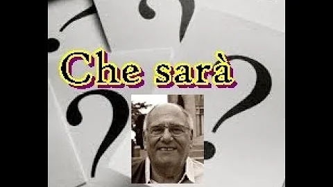 Che sarà - (C  Pes / J  Fontana /  F  Migliacci)