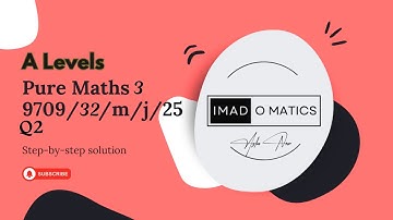 9709/32/M/J/25 | Q2 | A levels P3 | May June 2025 | BINOMIAL EXPANSION