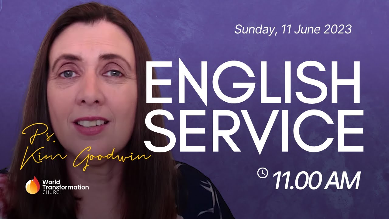 English Service LIVE | Ps. Kim Goodwin | 11 June 2023 | @ 11.00 AM ...