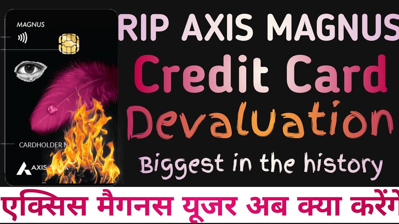 Axis Magnus Credit Card Devaluation axis-magnus-credit-card-devaluation