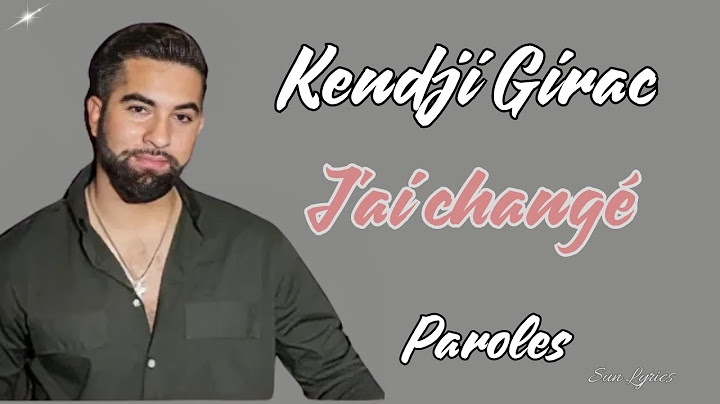 Kendji Girac - J'ai changé (Paroles \ Lyrics)