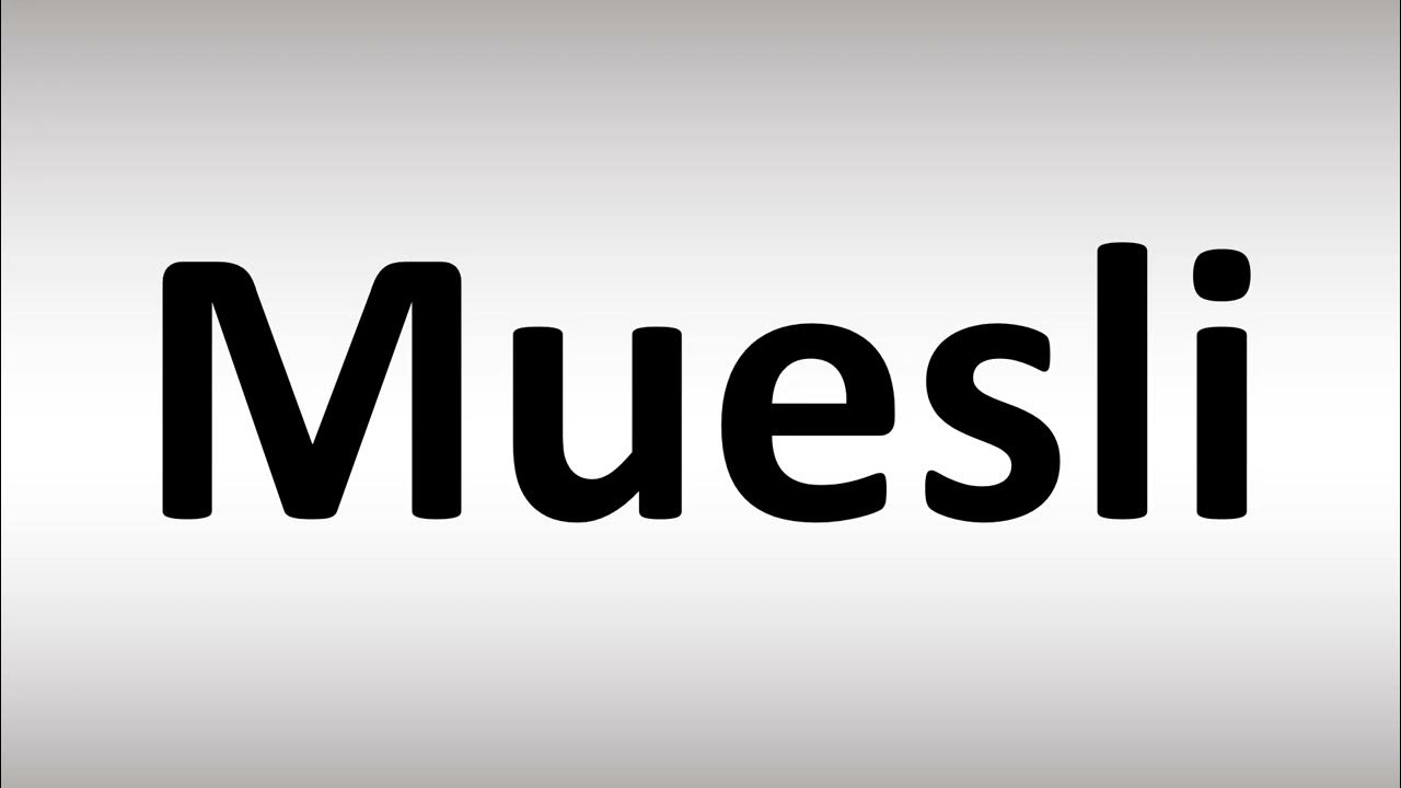 How to Pronounce Muesli YouTube