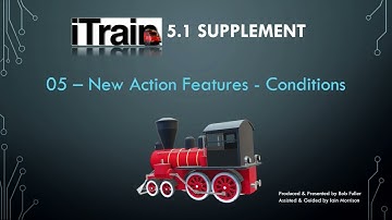 Video 05:  iTrain 5.1 Supplement Series - Action Conditions