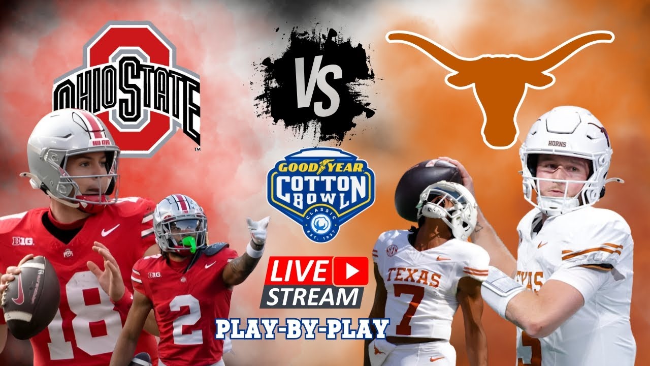 Ohio State vs Texas LIVE | CFP Semifinal at the Goodyear Cotton Bowl ...