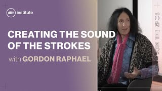 Creating the sound of The Strokes w/ Is This It and Room on Fire producer Gordon Raphael
