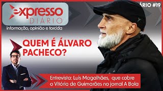 QUEM É ÁLVARO PACHECO? Jornalista conta tudo sobre provável técnico do Vasco \/\/ EXPRESSO DIÁRIO #19