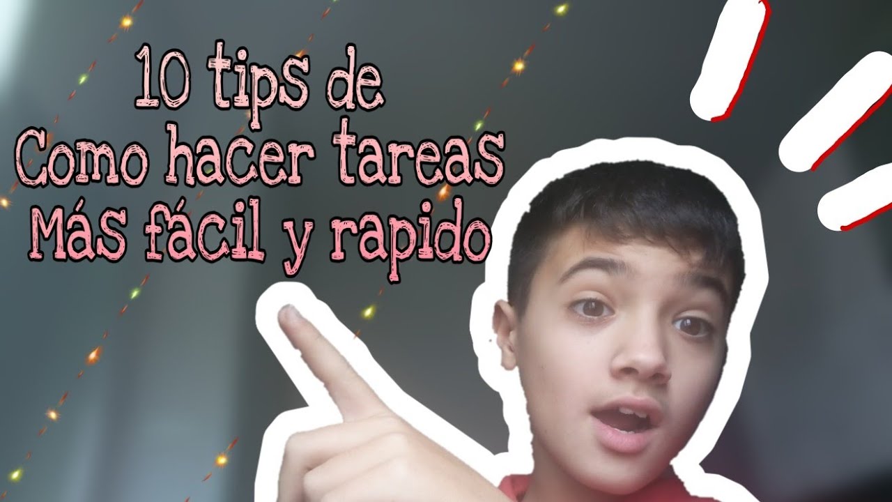 10 tips para hacer las tareas más fácil y rapido - YouTube